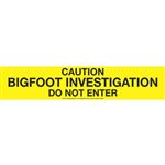Caution Bigfoot Investigation Tape